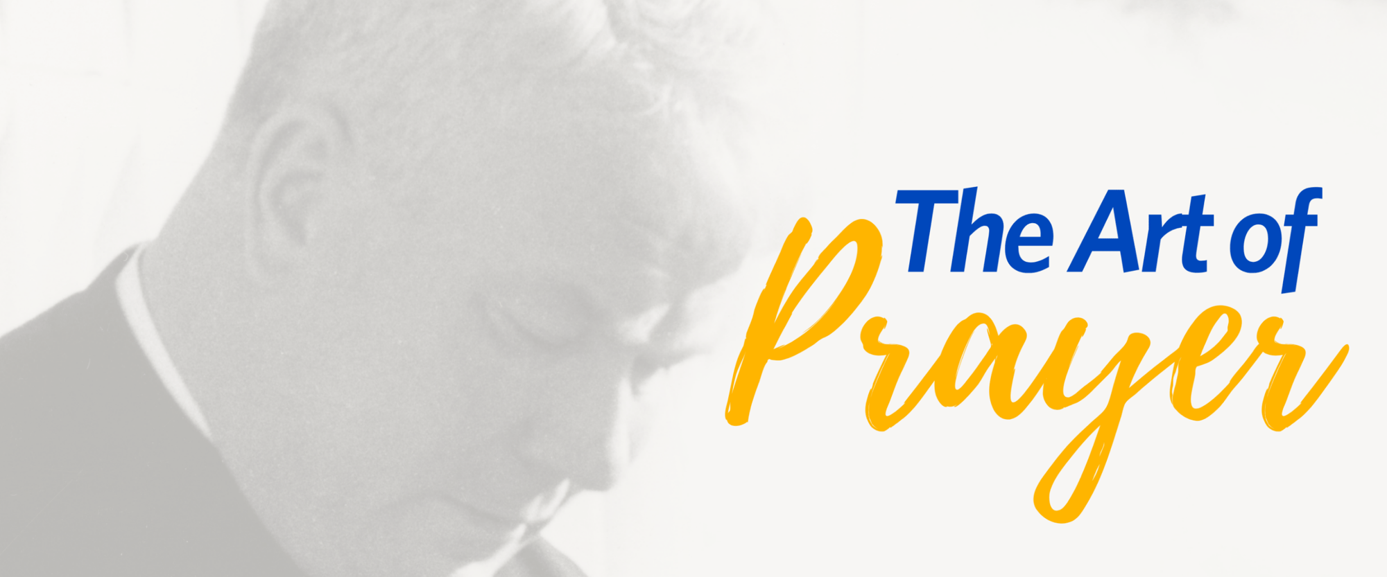 FINAL The Art of Prayer Header FINAL The Art of Prayer Header